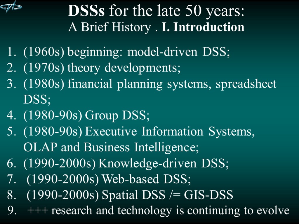 DSSs for the late 50 years: A Brief History . I. Introduction (1960s) beginning: